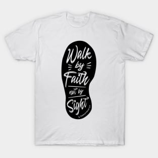 Walk By Faith Not By Sight Light T-Shirt